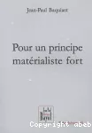 Pour un principe matérialiste fort vignette