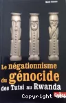 Le négationnisme du génocide des Tutsi au Rwanda vignette
