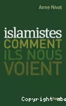 Islamistes, comment ils nous voient vignette
