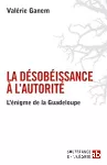La désobéissance à l'autorité. L'énigme de la Guadeloupe vignette