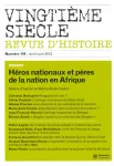 118 - avril-juin 2013 - Héros nationaux et pères de la nation en Afrique vignette