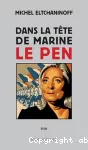 Dans la tête de Marine Le Pen vignette