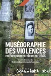 Muséographie des violences en Europe centrale et ex-URSS vignette