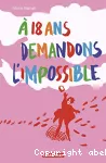 À 18 ans, demandons l'impossible vignette