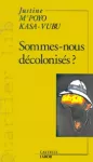 Sommes-nous décolonisés ? vignette
