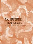 10 - 2022 - La guerre transmise vignette