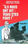 "Ils nous ont dit : Vous êtes fous !" vignette