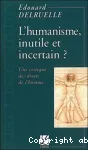L'Humanisme, inutile et incertain ? vignette