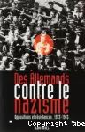 Des Allemands contre le nazisme : oppositions et résistances 1933-1945 vignette