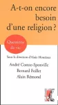A-t-on encore besoin d'une religion ? vignette